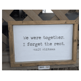 FRAMED COMEDIC INSPIRATION, WE WERE TOGETHER. I FORGET THE REST.