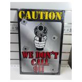 Caution we donï¿½t call 911 sign