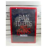 Ban idiots not guns sign