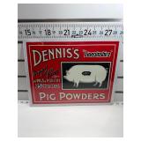 Dennisï¿½s pig powder sign