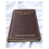 What We Hear In Music-Anne Shaw Faulkner Book