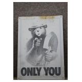 Vtg Metal Sign w/Smokey Bear w/Slogan 'ONLY YOU'.