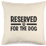 Cute Dog Lover Decoration Reserved for The Dog Thr
