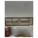 Wooden Go Slow School Sign, 10 x 32