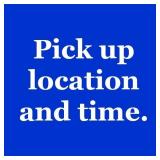INFO: pickup location and time