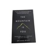 The Mountain Is You: Transforming Self-Sabotage...