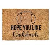 Hope You Like Dachshunds Doormat - Dog Doormat - H
