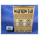 HB Book: Wah'Kon-Tah By John Joseph Mathews, 1932