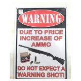WARNING TIN SIGN - DUE TO PRICE INCREASE IN AMMO -