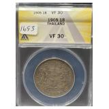 1905 THAILAND 1 BAHT COIN - ANACS GRADED: VF30