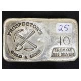 10 OZ TROY SILVER .999 SILVER PROSPECTOR