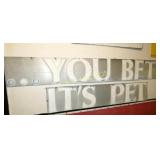2PC. YOU BET! ITS PET SIGN 9X13, 63X13