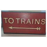 To Trains Sign.     On Canvas 18" x 36"