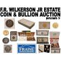 FR WILKERSON JR ESTATE COIN & BULLION AUCTION- 2ND SESSION