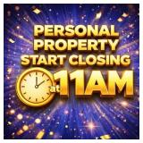 Personal Property Starts Closing At 11am