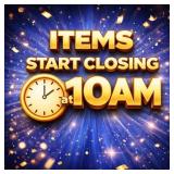 Items Start Closing April 22nd At 10:00 Am