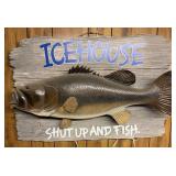 Icehouse Shut Up and Fish Wall Plaque w/ Fish