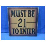 Must be 21 To Enter Sign 10.5x10.5"