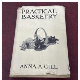 1916 Anna A. Gill Practical Basketry book