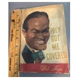 1941 first edition they got me covered Bob Hope