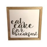 Wall Decor "Eat Cake for Breakfast" 10 x 10