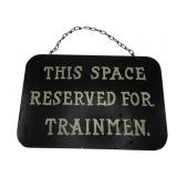 Vtg Metal Railroad Sign Reserved Trainmen