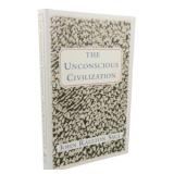 1995 1st Ed. The Unconscious Civilization
