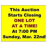 AUCTION STARTS CLOSING SUNDAY, 7PM, 3/22