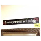 DO ONE THING THAT MAKES YOU HAPPY SIGN
