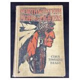 1907 Indian Book - Northwestern Fights & Fighters