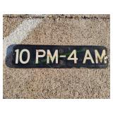 24x6 10PM - 4AM Metal Sign