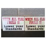 (2)When All Else Fails! Lower Your Standard Signs