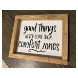 'Good Things Never Come From Comfort Zones' sign