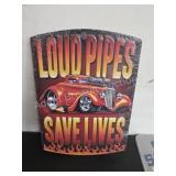 Loud Pipes Save Lives Hot Rod Metal SignNew in