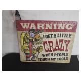 Warning I Get Crazy Touch My Tools Metal