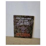How Can A Man...elk metal sign