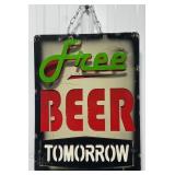17' Free Beer Tomorrow Single Sided Metal Sign
