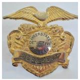 Obsolete Interstate Detective Sergeant Badge