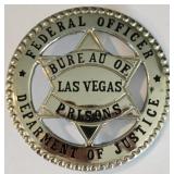 Obsolete Las Vegas Bureau Of Prisons Federal Badge