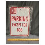 No parking except for Bob sign 12 x 18