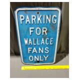 "Parking For Wallace Fans Only" Sign