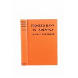 1st Ed Pioneer Days in Arizona by Frank C Lockwood