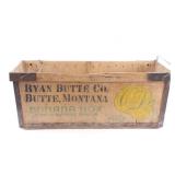 Ryan Butte Co. Butte, Montana Banana Box c. 1950s