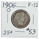 1906-O  Barber Quarter   F-12