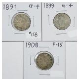 1891, 1899 & 1908  Liberty Nickels   G & F