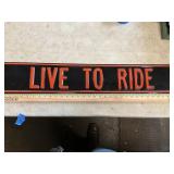 Harley Davidson Live to Ride sign