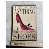 I can do anything with the right shoes sign