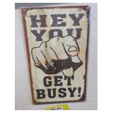 HEY YOU GET BUSY Sign
