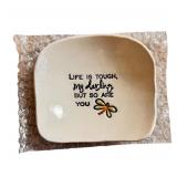 Life is Tough Trinket bowl SMALL