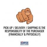 PICK-UP / DELIVERY / SHIPPING IS THE RESPONSIBILIT
